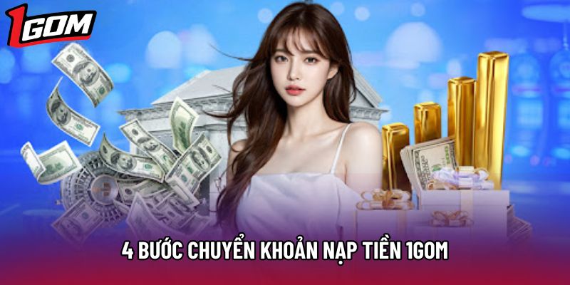 4 bước chuyển khoản nạp tiền 1Gom
