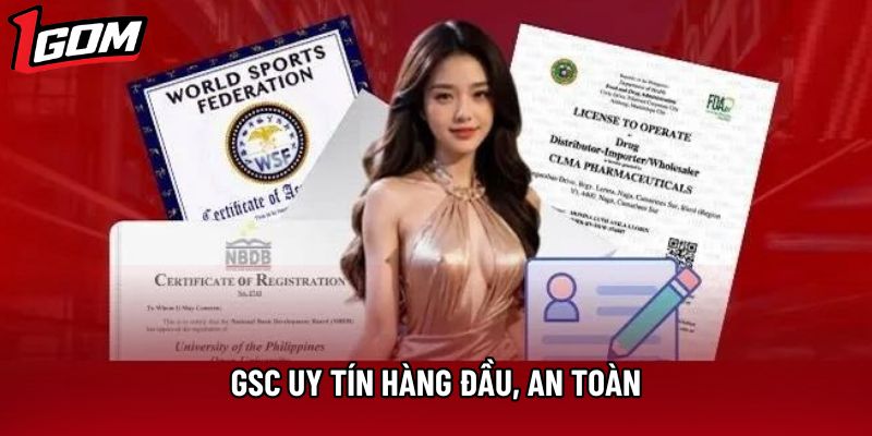 GSC uy tín hàng đầu, an toàn