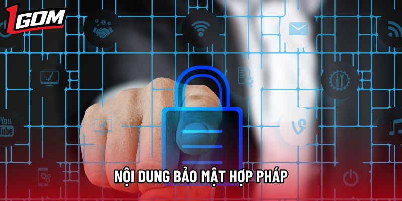 Nội dung bảo mật hợp pháp